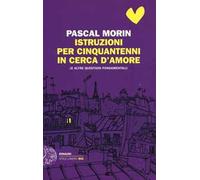 Istruzioni per cinquantenni in cerca d'amore (e altre questioni fondamentali)