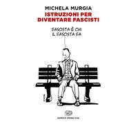 Istruzioni per diventare fascisti