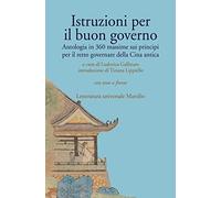 Istruzioni per il buon governo. Antologia in 360 massime sui principi per ...