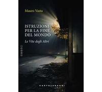 Istruzioni per la fine del mondo. Le vite degli altri
