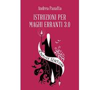 Istruzioni per maghi erranti 3.0. Il duplice sentiero
