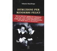 Istruzioni per rendersi felici