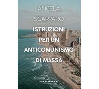 Istruzioni per un anticomunismo di massa