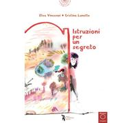 Libri Elisa Vincenzi / Cristina Lanotte - Istruzioni Per Un Segreto