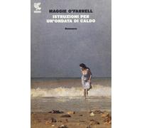 Istruzioni Per Un'Ondata Di Caldo - Maggie O'Farrell - 2014
