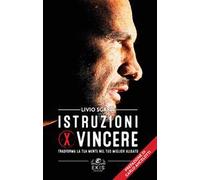 Istruzioni per vincere. Trasforma la tua mente nel tuo miglior alleato