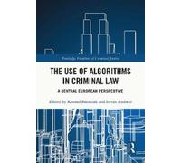 István A The Use of Algorithms in Criminal Law: A Cent (Copertina rigida)