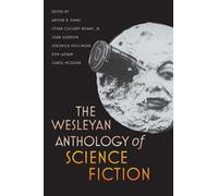 Istvan Csicsery-Ronay The Wesleyan Anthology of Science Fiction (Tascabile)