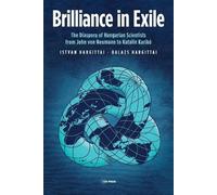 István Hargittai Balazs Hargittai Ivan T. Berend Brilliance in Exile (Tascabile)