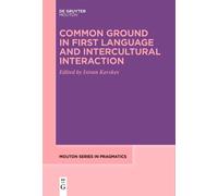 Istvan Kecskes Common Ground in First Language and Intercultural Int (Tascabile)