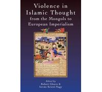 István Kristó-N Violence in Islamic Thought from the Mongols (Copertina rigida)
