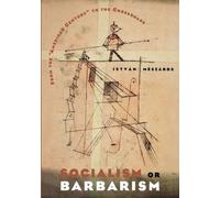 Istvan Meszaros Socialism or Barbarism (Tascabile)