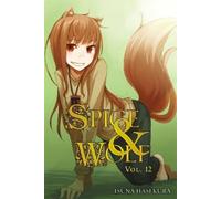 Isuna Hasekura Spice and Wolf, Vol 12 - Novel (Tascabile)