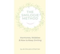 Isy de Wouters The Smilogie Method - Hormones, Wobbles & How (Copertina rigida)