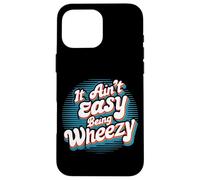 It Ain't Easy Being Wheezy | |- Custodia per iPhone 16 Pro Max