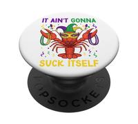 It Ain't Gonna Suck Itself Crawfish Funny Mardi Gras Party PopSockets PopGrip Adesivo