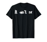 It Ain't Me Shirt T Shirt T Shirt T Shirt T-Shirt Tee Donna Uomo Maglietta