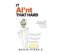 IT AI'NT THAT HARD: A Developer's Guide to Directing AI, While Pretending You Know What You're Doing