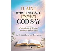 It Aint What They Say It's What God Say