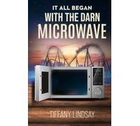 It All Began With the Darn Microwave