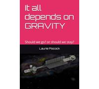 It all depends on GRAVITY: Should we go? or should we stay?