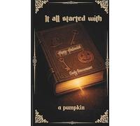 It all started with a pumpkin: A hauntingly beautiful Halloween fable about light, legends, and the wish that started it all.