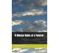 It Always Rains at a Funeral