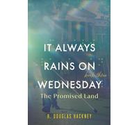 It Always Rains on Wednesday, Book Three: The Promised Land