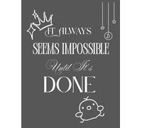 “It Always Seems Impossible Until It’s Done” - Aesthetic Grey Daily Planner for Productivity & Focus | 100 Undated Pages for Goals, Priorities, Reminder, Tasks, Appointments & Gratitude