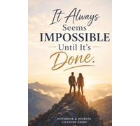 It Always Seems Impossible Until It's Done: 110 Blank Pages | 6x9Inches | Journal & Notebook Gift Ideas, Trendy Quotes, For Girls, For Boys, Office Employees, Boss, Coworkers, Colleagues & Best Friend