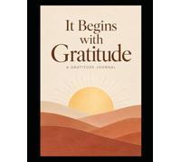 It Begins with Gratitude