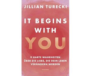 It Begins With You: 9 harte Wahrheiten über die Liebe, die dein Leben verändern werden | Jillian Turecki begeistert Millionen weltweit mit ihrem Podcast Jillian on Love