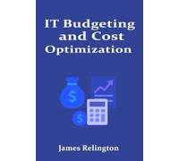 IT Budgeting and Cost Optimization for Infrastructure Teams