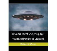 It Came From Outer Space!: Flying Saucers Visits To Louisiana