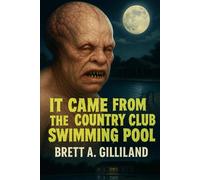 It Came From the Country Club Swimming Pool
