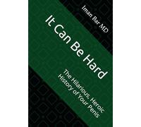 It Can Be Hard: The Hilarious, Heroic History of Your Penis