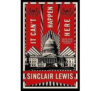 It Can't Happen Here: What Will Happen When America Has a Dictator?