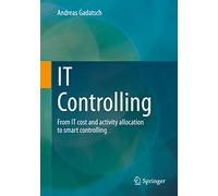 IT Controlling: From IT cost and activity allocation to smart controlling