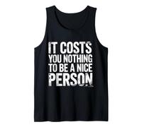 It Costs You Nothing To Be A Nice Person Gentilezza |- Canotta