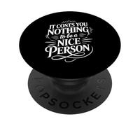 It Costs You Nothing To Be A Nice Person Gentilezza - PopSockets PopGrip Adesivo