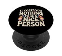 It Costs You Nothing To Be A Nice Person Gentilezza - PopSockets PopGrip Adesivo