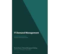 IT Demand Management A Complete Guide - 2021 Edition