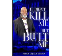 It Didnt kill me but Built Me