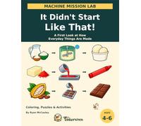 It Didn't Start Like That!: A First Look at How Everyday Things Are Made