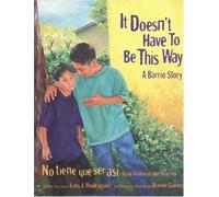 It Doesn't Have To Be This Way: No tiene que ser as¨ª by Rodr¨ªguez, Luis (2013) Paperback
