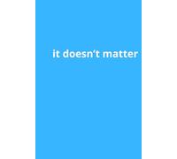 It doesn't matter: Finding peace with "It doesn't matter" journal.