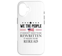 It Doesn't Need to Be Rewritten Constitution US We People Custodia per iPhone 16