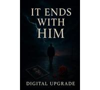 It Ends with Him: Secrets That Shatter Hearts and Rewrite Fate