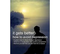 It Gets Better - How to Avoid Depression