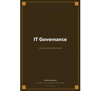 IT Governance A Complete Guide - 2021 Edition